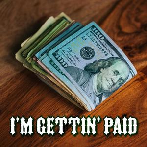 I'm Gettin' Paid (Explicit)