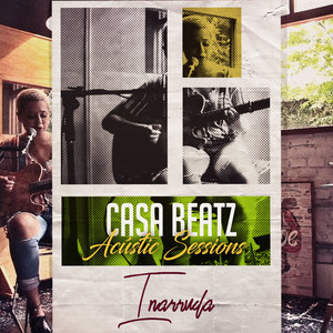 Casa Beatz Acústic Sessions: Ina Arruda