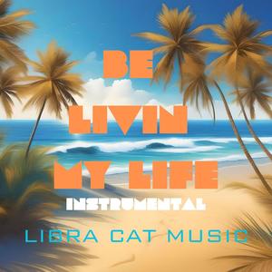 Be Livin My Life (Instrumental)