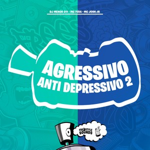 Agressivo Anti Depressivo 2 (Explicit)