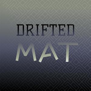 Drifted Mat