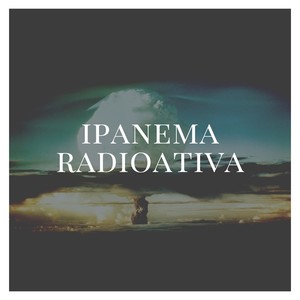 Ipanema Radioativa