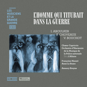 L'homme qui titubait dans la guerre (Les musiciens et la Grande Guerre, Vol. 28)