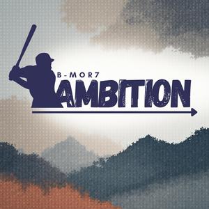 Ambition (Explicit)
