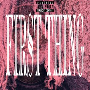 First Thing (Explicit)