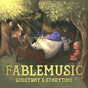 FABLEMUSIC: Berryboy's Storytime (Explicit)