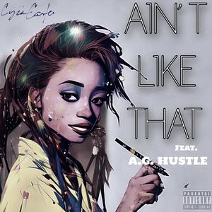 AIN'T LIKE THAT (feat. A.G. Hustle) [Explicit]