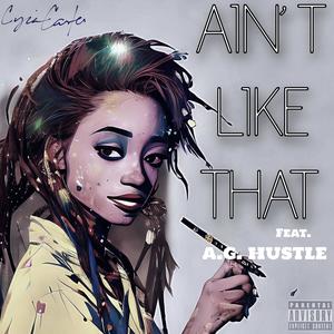 AIN'T LIKE THAT (feat. A.G. Hustle) (Explicit)