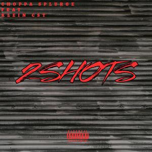 2 shots (feat. Klein CST) (Explicit)