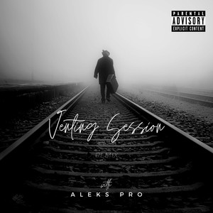 Venting Session (Remix) [Explicit]