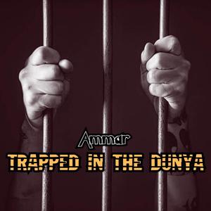 Trapped In The Dunya