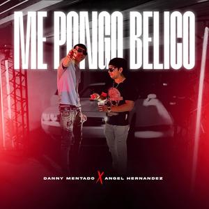 Me pongo belico (feat. Ángel Hernández)