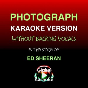 Photograph[Without Backing Vocals] (In the Style of Ed Sheeran|Karaoke Version)