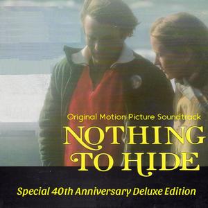 Nothing To Hide : Special 40th Anniversary Deluxe Edition (Original Motion Picture Soundtrack)