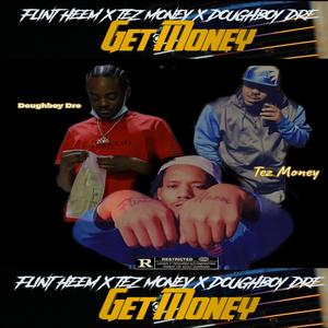 Get Money (feat. Doughboy Dre & Tez Money) [Explicit]