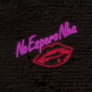 No Espero Nha (Explicit)