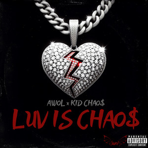 LUV IS CHAO$ (Explicit)