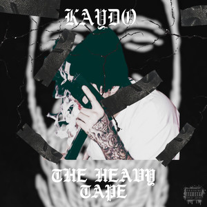 Kaydo - The Heavy Tape (Explicit)