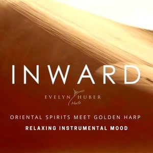 Inward - Oriental Spirits Meet Golden Harp (Relaxing Instrumental Mood)