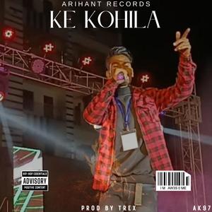 Ke Kohila (feat. AK97) (Explicit)