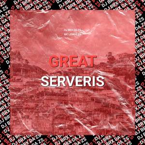 GREAT SERVERIS (Explicit)