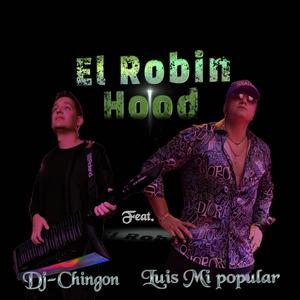 El Robin hood (feat. Dj chingon)