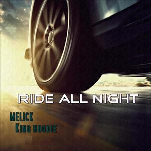 Ride All Night (feat. King Hoodie)