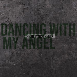 Dancing With My Angel (Head Lynch Remix) (2024 Remaster)