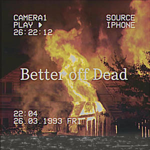 Better off Dead(feat. JintheAkuma) (Explicit)