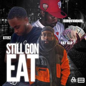 Still Gon Eat, Vol. 1 (Explicit)