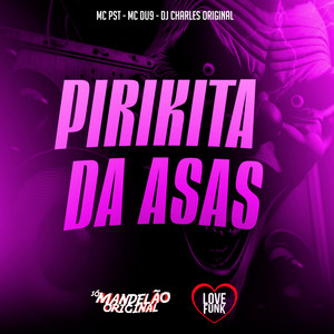 Pirikita da Asas (Explicit)