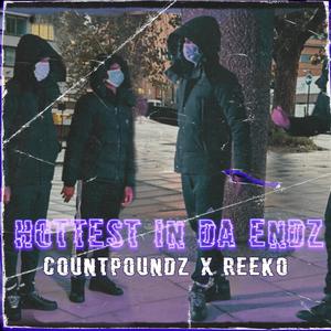 Hottest In Da Endz - Ep5 (feat. CountPoundz & Reeko) (Explicit)