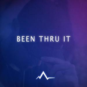 Been Thru It (Explicit)