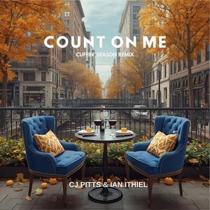 Count on Me (Cuffin' Season Remix)
