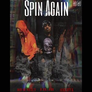 Spin Again (feat. Almighty K & Rich Neily) (Explicit)