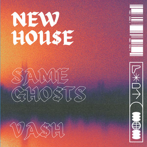 NEW HOU$E / SAME GHO$TS (Explicit)