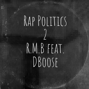 Rap Politics 2 (feat. Dboose)