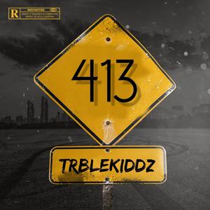 413 (feat. PrblmeKidd & TrbleKidd) (Explicit)