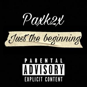 Just The Beginning (Explicit)