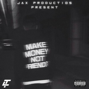 Make Money Not Friend (Explicit)