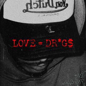 LOVE = DR*G$