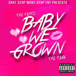Baby We Grown (feat. FME Tank)