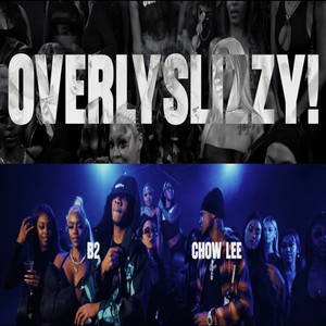 Overlyslizzy (feat. Chow Lee) (Explicit)