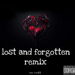 lost and forgotten (feat. M.U.PTWAH & Lil Bmore) [remix] [Explicit]