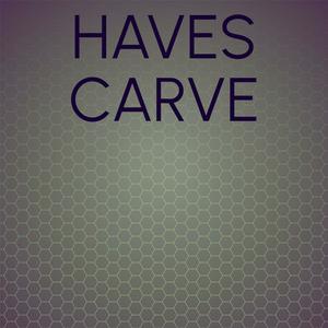 Haves Carve