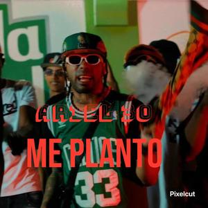 Me Planto (feat Ariel 30) Me Planto [Explicit]