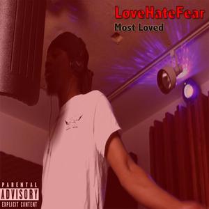 LoveHateFear : Most Loved (Explicit)