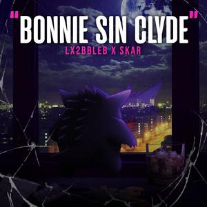 Bonnie sin Clyde (feat. SKAR) [Explicit]