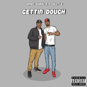 Gettin' Dough(feat. P Hustle) (Explicit)