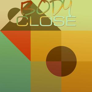 Body Close